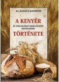 Dr. Rapaics Raymund - A kenyér és táplálékot szolgáltató növényeink története