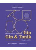 Kocsis Lilla, Nagy Zoltán - Ultimate Guide to Gin - Gin&Tonik és egyéb koktélok - Bővített kiadás
