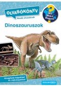 Carola von Kessel - Dinoszauruszok - Olvasókönyv - Mit? Miért? Hogyan?