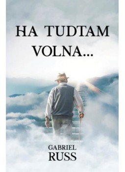 Gabriel Russ - Ha tudtam volna?, null 2023 antikvár könyv