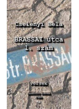 Cselényi Béla - A Brassai utca 1. szám Cselényi Béla - A Brassai utca 1. szám, null 2023 antikvár könyv
