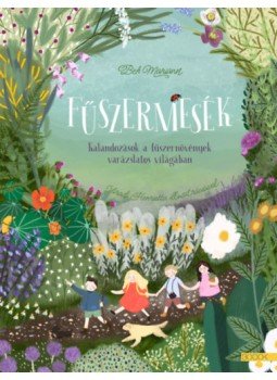 Beh Mariann - Fűszermesék - Kalandozások a fűszernövények varázslatos világában Beh Mariann - Fűszermesék - Kalandozások a fűszernövények varázslatos világában, null 2023 antikvár könyv
