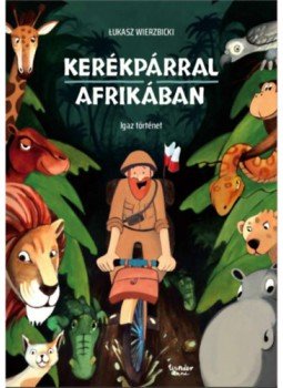 Lukasz Wierzbicki - Kerékpárral Afrikában - Igaz történet, null 2022 antikvár könyv