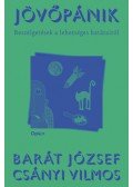 Barát József, Csányi Vilmos - Jövőpánik - Beszélgetések a lehetséges határairól