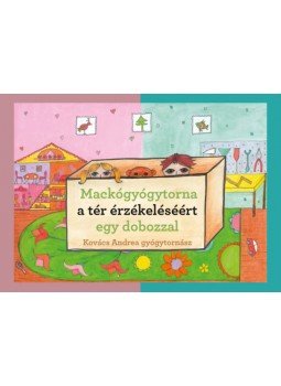 Kovács Andrea - Mackógyógytorna a térérzékeléséért egy dobozzal Kovács Andrea - Mackógyógytorna a térérzékeléséért egy dobozzal, null 2023 antikvár könyv