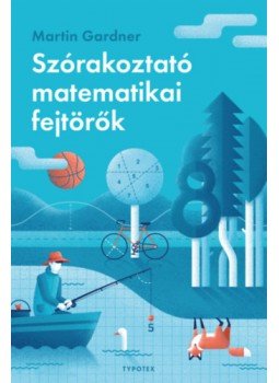 Martin Gardner - Szórakoztató matematikai fejtörők Martin Gardner - Szórakoztató matematikai fejtörők, null 2023 antikvár könyv