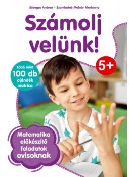 Süveges Andrea, Szombatné Molnár Marianna - Számolj velünk! Süveges Andrea, Szombatné Molnár Marianna - Számolj velünk!, null 2023 antikvár könyv