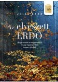 Zelei Anna - Az elveszett erdő - Hogy vannak a magyar erdők, ki vigyáz rájuk és van-e jövőjük?