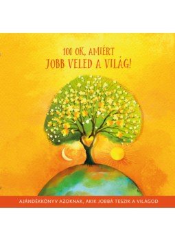 - 100 ok, amiért jobb veled a világ - Ajándékkönyv azoknak, akik jobbá teszik a világod, null 2023 antikvár könyv