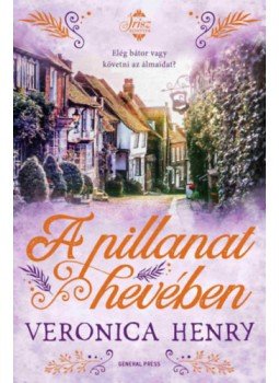Veronica Henry - A pillanat hevében Veronica Henry - A pillanat hevében, null 2023 antikvár könyv