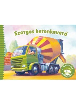 - Ismerd meg a járműveket - Szorgos betonkeverő - Ismerd meg a járműveket - Szorgos betonkeverő, null 2023 antikvár könyv