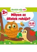 Nagy Mária (szerkesztő) - Milyen az állatok ruhája? - 48 db matricával - 2 éves kortól