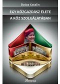 Botos Katalin - Egy közgazdász élete a köz szolgálatában