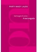 Parti Nagy Lajos - Sárbogárdi Jolán: A test angyala