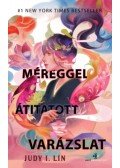Judy I. Lin - Méreggel átitatott varázslat
