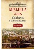 Szendrei János - Miskolcz város története és egyetemes helyirata - Harmadik kötet