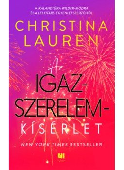 Christina Lauren - Az igazszerelem-kísérlet - Élderokált Christina Lauren - Az igazszerelem-kísérlet - Élderokált, null 2023 antikvár könyv