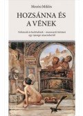 MEZŐSI MIKLÓS - Hozsánna és a vének - Fohászok és kedvtelések - meseszerű történet egy rajongó utasembertől