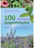 Szalontai Kriszta - 100 kedvenc gyógynövényünk - Gyűjthető és termeszthető gyógyfüvek
