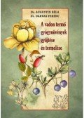 Dr. Augustin Béla, Dr. Darvas Ferenc - A vadon termő gyógynövények gyűjtése és termelése