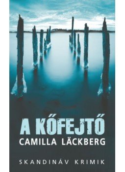 Camilla Lackberg - A kőfejtő Camilla Lackberg - A kőfejtő, Budapest 2023 antikvár könyv