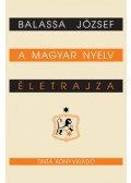 Balassa József - A magyar nyelv életrajza