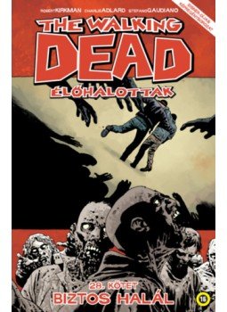 Robert Kirkman  - The Walking Dead - Élőhalottak 28. - Biztos halál, null 2023 antikvár könyv