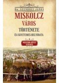 Szendrei János - Miskolcz város története és egyetemes helyirata - Negyedik kötet első rész