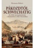 Hermann Róbert - Pákozdtól Schwechatig - Az 1848. őszi hadműveletek a Dunántúlon és Alsó-Ausztriában