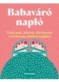Lara Pollero - Babaváró napló - Tanácsok, ötletek, történetek a terhesség minden napjára
