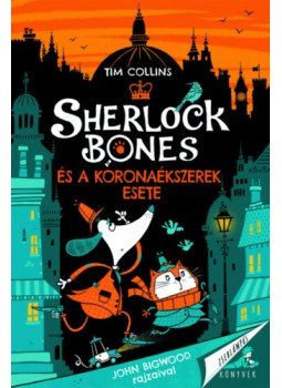 Tim Collins - Sherlock Bones és a koronaékszerek esete Tim Collins - Sherlock Bones és a koronaékszerek esete, null 2023 antikvár könyv