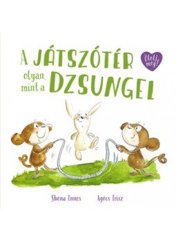 Innes Shona - A játszótér olyan, mint a dzsungel Innes Shona - A játszótér olyan, mint a dzsungel, null 2023 antikvár könyv