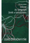 Molnár Ferenc - Liliom / Az üvegcipő / Játék a kastélyban