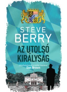 Steve Berry - Az utolsó királyság Steve Berry - Az utolsó királyság, null 2023 antikvár könyv