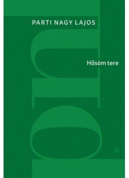 Parti Nagy Lajos - Hősöm tere Parti Nagy Lajos - Hősöm tere, null 2023 antikvár könyv