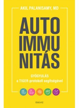 Dr. Akil Palanisamy - Autoimmunitás - Gyógyulás a Tiger-protokoll segítségével Dr. Akil Palanisamy - Autoimmunitás - Gyógyulás a Tiger-protokoll segítségével, null 2023 antikvár könyv