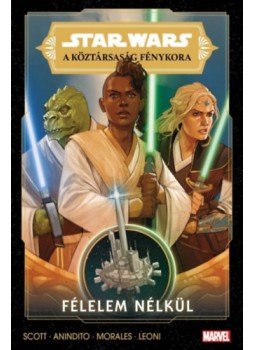 Scott Cavan - Star Wars: A Köztársaság Fénykora - Félelem nélkül, null 2023 antikvár könyv