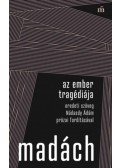 Madách Imre - Az ember tragédiája - Eredeti szöveg Nádasdy Ádám prózai fordításával