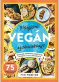  - Világjáró vegán szakácskönyv - Útmutató könnyen elkészíthető, növényi alapú lakomákhoz