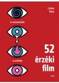 LICHTER PÉTER - 52 érzéki film - Az absztrakciótól az erotikáig