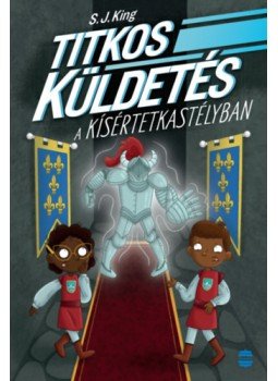 S.J. King - Titkos küldetés a kísértetkastélyban S.J. King - Titkos küldetés a kísértetkastélyban, null 2023 antikvár könyv