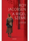 Roy  Jacobsen - A Rigel szeme
