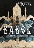 R.F. Kuang - Bábel avagy az erőszak szükségszerűsége