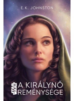 E.K. Johnston - Star Wars: A királynő reménysége E.K. Johnston - Star Wars: A királynő reménysége, null 2023 antikvár könyv