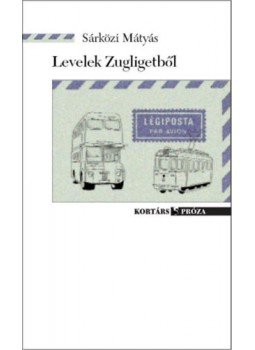 Sárközi Mátyás - Levelek Zugligetből - Negyedik kiadás Sárközi Mátyás - Levelek Zugligetből - Negyedik kiadás, null 2023 antikvár könyv