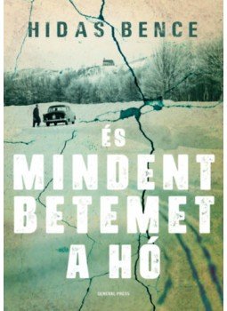 Hidas Bence - És mindent betemet a hó Hidas Bence - És mindent betemet a hó, Budapest 2023 antikvár könyv