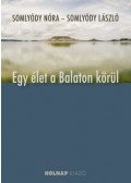 Somlyódy Nóra, Somlyódy László - Egy élet a Balaton körül