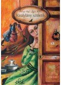 Boldizsár Ildikó,Szegedi Katalin - Királylány születik