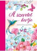 Máté Pálné Terenyei Katalin (összeállító) - A szeretet kertje - Inspirációs könyv jegyzeteléshez