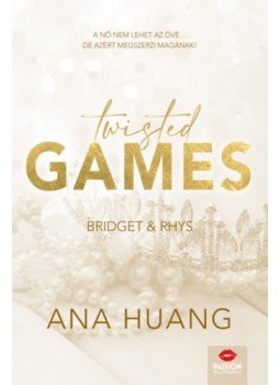 Ana Huang - Twisted Games - Bridget & Rhys - Twisted-sorozat 2. rész Ana Huang - Twisted Games - Bridget & Rhys - Twisted-sorozat 2. rész, null 2023 antikvár könyv